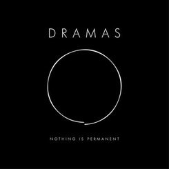 Dramas - Nothing is Permanent