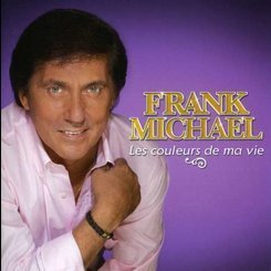 Frank Michael - Les Couleurs de Ma Vie