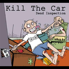 Kill The Car - Dead Inspection