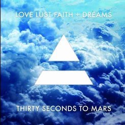 Thirty Seconds to Mars - Love Lust Faith + Dreams